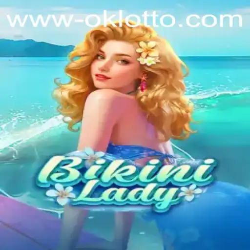 Dive into Fun with BikiniLady and OKlotto: A Unique Gaming Experience