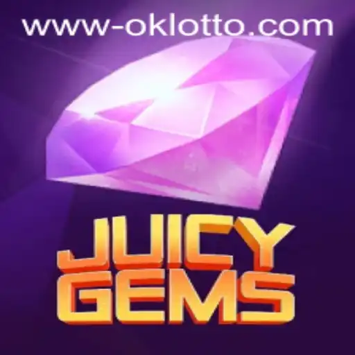 Discovering JuicyGems: A Fresh Twist in Gaming with OKlotto