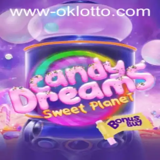 Exploring the Fascinating World of CandyDreamsSweetPlanet and the Exciting OKlotto Feature
