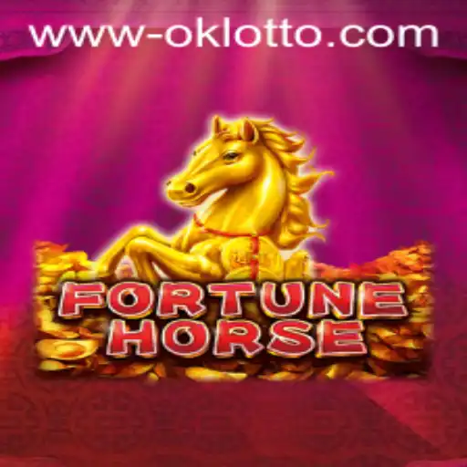 Exploring the Exciting World of FortuneHorse with OKlotto