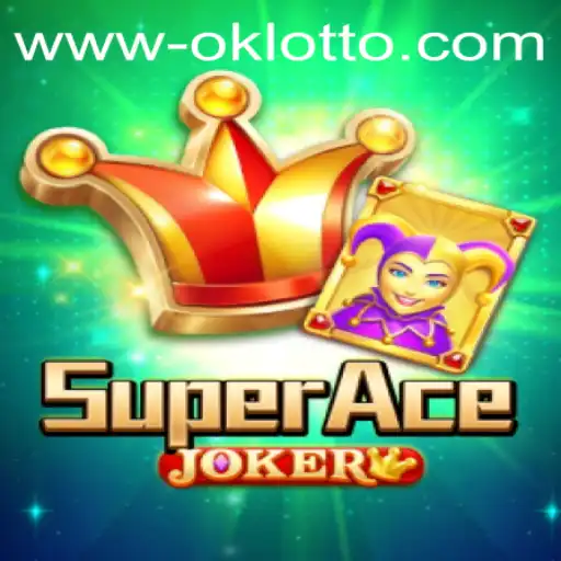 Discover the Thrills of SuperAceJoker and OKlotto